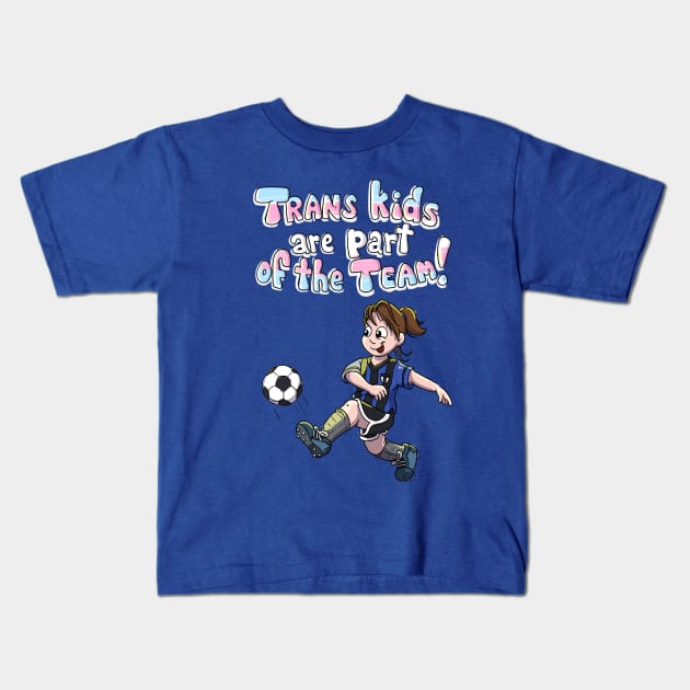 Trans Kids are part of the team Kids T-Shirt by sophielabelle